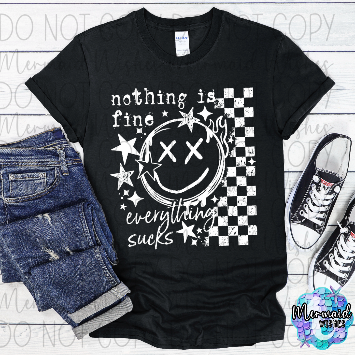 Nothing is Fine Everything Sucks (DTF)