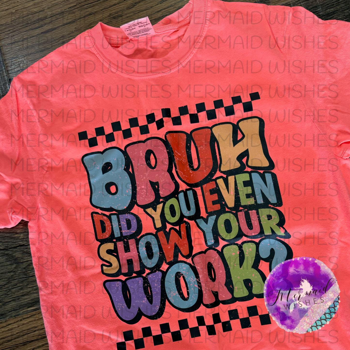 (Small-TShirt) Bruh did you even show your work? (DTF-RTS)