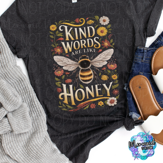 Kind Words are like Honey (DTF)