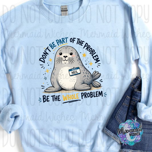 Be The Whole Problem