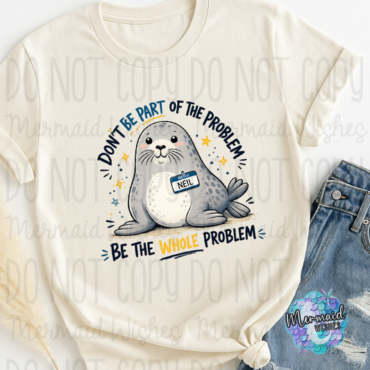 Be The Whole Problem